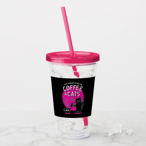 This Human Runs on Coffee and Cats Pink Acrylic Tumbler