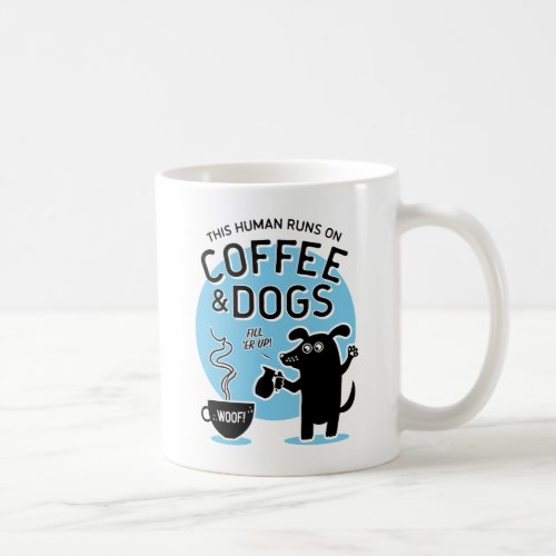 This Human Runs on Coffee and Dogs Blue 11 oz Coffee Mug