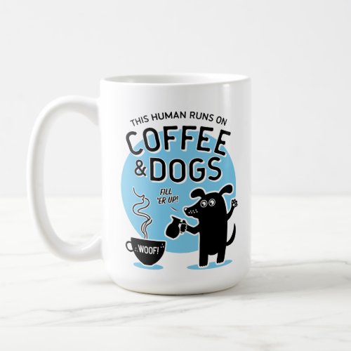 This Human Runs on Coffee and Dogs Blue 15 oz Coffee Mug