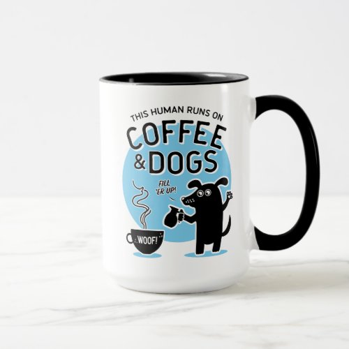 This Human Runs on Coffee and Dogs Blue 15 oz Mug