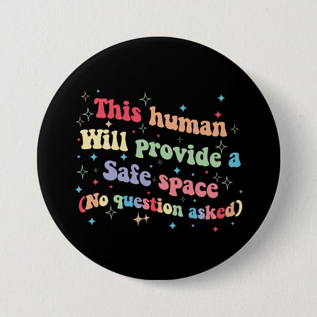This Human Will Provide a Safe Space No Question Button (Front)