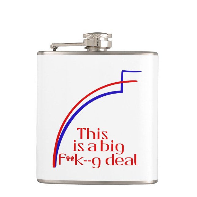 This is a big f**k--g deal flask (Front)