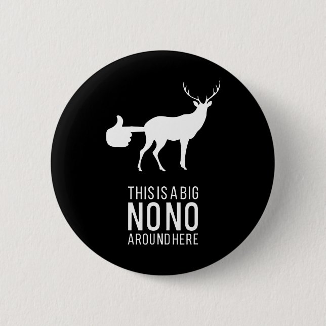 This Is A Big Nono Around Here Funny Deer Butt  Button (Front)
