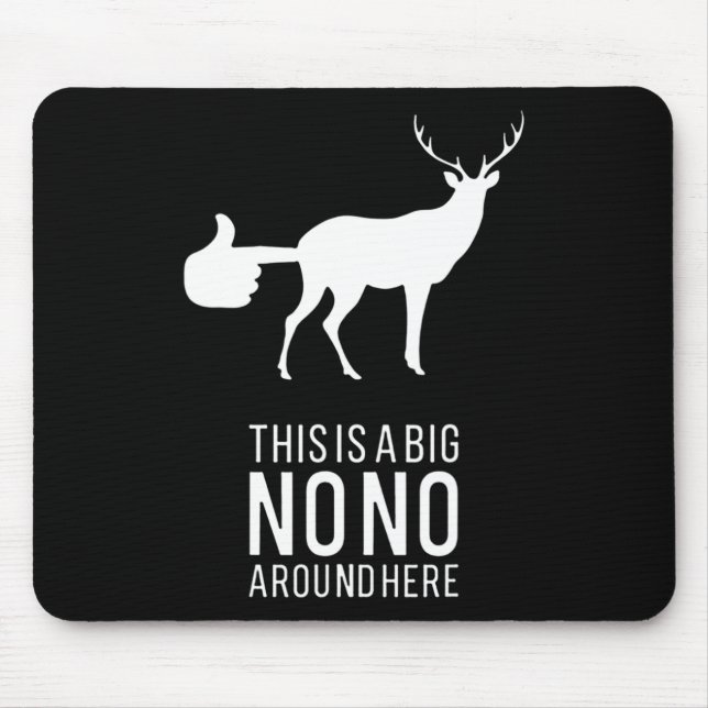 This Is A Big Nono Around Here Funny Deer Butt  Mouse Pad (Front)