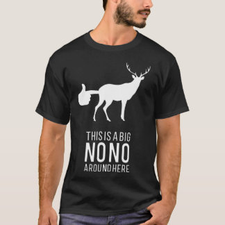 This Is A Big Nono Around Here Funny Deer Butt T-Shirt