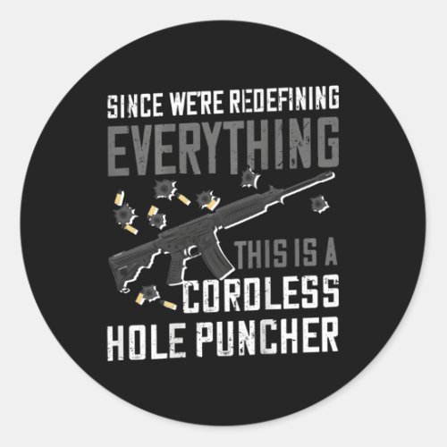 This Is A Cordless WeRe Redefining Everything Classic Round Sticker