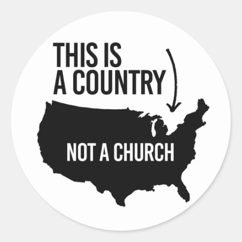 This is a country not a church classic round sticker