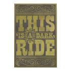 This is a dark ride