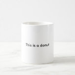 This is a donut. Topologically speaking. Coffee Mug<br><div class="desc">A coffee mug is a donut... topologically speaking...  Math jokes are fun.</div>