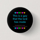 This is a gay that the Lord has made button