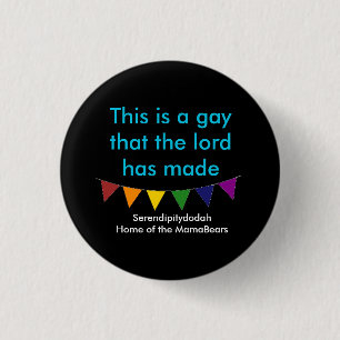 This is a gay that the Lord has made button