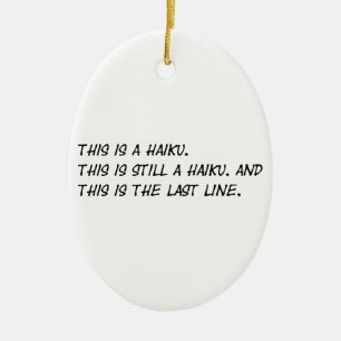 "This is a Haiku" Funny Poem - Ironic Meme Ceramic Ornament