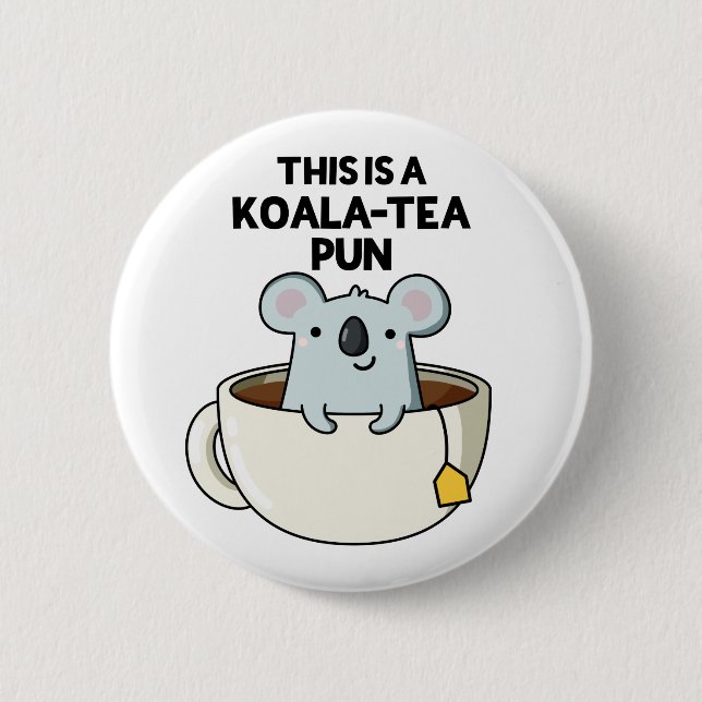 This Is A Koala-tea Pun Funny Koala Pun  Button (Front)