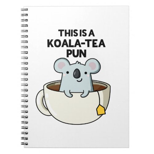 This Is A Koala_tea Pun Funny Koala Pun Notebook