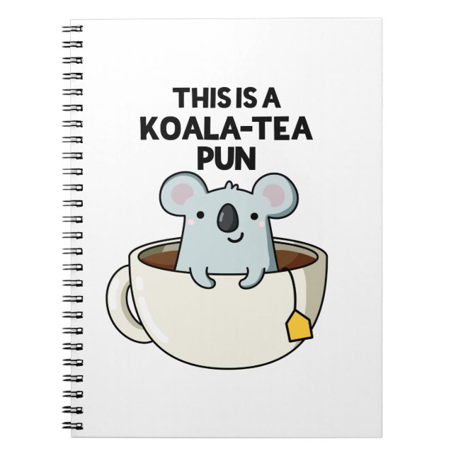 This Is A Koala-tea Pun Funny Koala Pun  Notebook (Front)