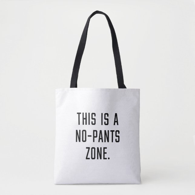 This is a no-pants zone tote bag (Front)