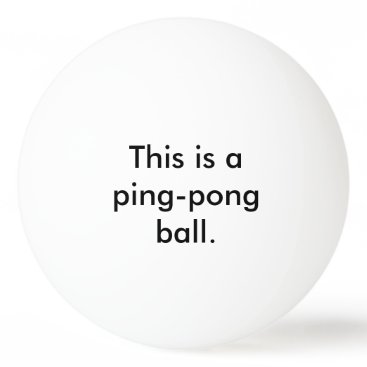 This is a Ping-Pong Ball - State the Obvious Humor