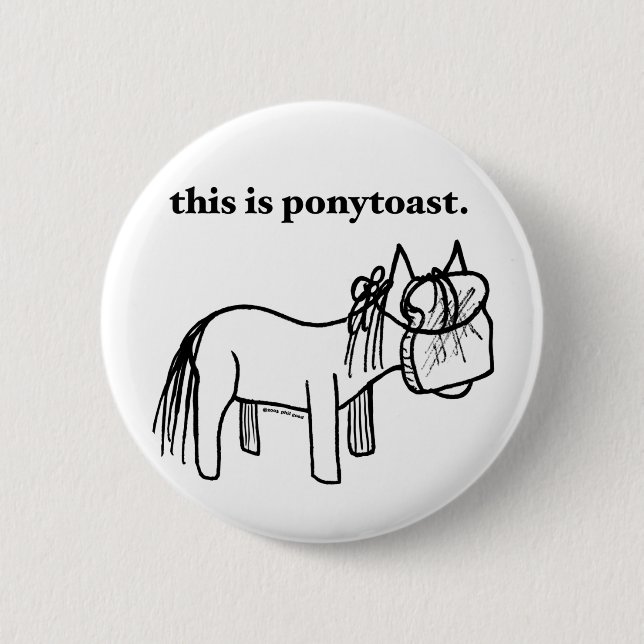 this is a ponytoast button (Front)