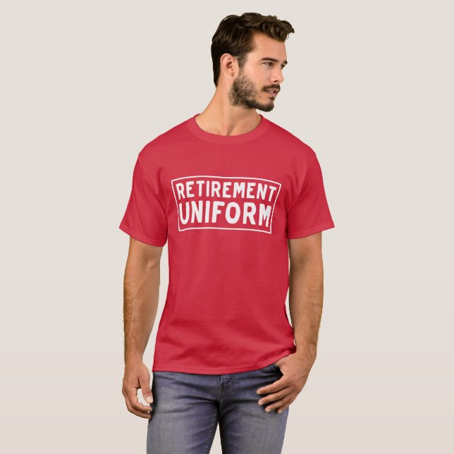 This Is A Retirement Uniform T-shirt (Front Full)
