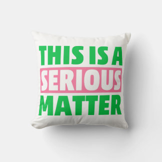 This is a Serious Matter AKA 1908 Throw Pillow