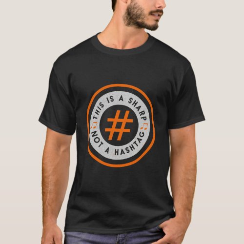 This Is A Sharp Not A Hashtag Funny Music T_Shirt