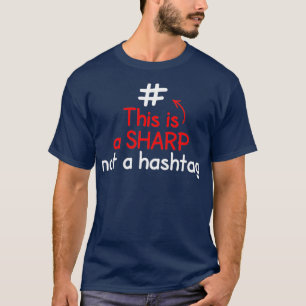 This Is A Sharp Not A Hashtag Music Teacher T-Shirt