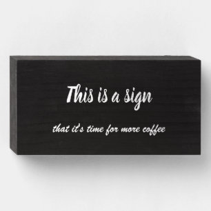 This is a sign... wooden box sign