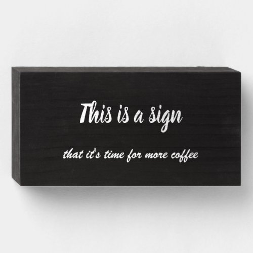 This is a sign wooden box sign