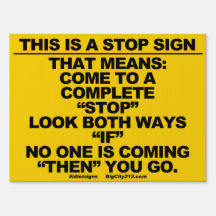 THIS IS A STOP SIGN neighborhood safely