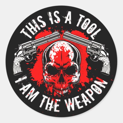 This is a tool I am the weapon vintage gun lover Classic Round Sticker