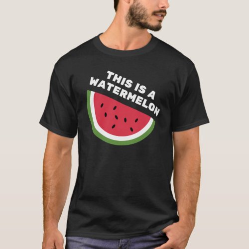 THIS IS A WATERMELON T_Shirt