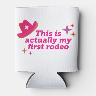This is Actually My First Rodeo Can Cooler