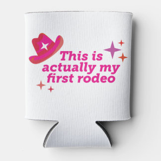 This is Actually My First Rodeo Can Cooler