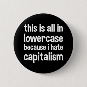 this is all in lowercase because i hate capitalism button
