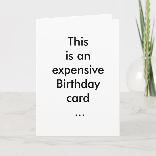 This is an expensive Birthday card ... (Front)