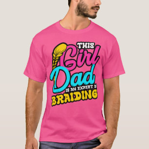 This Is An Expert In Braiding T-Shirt