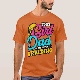 This Is An Expert In Braiding T-Shirt