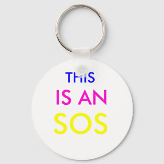 THIS, IS AN, SOS KEYCHAIN