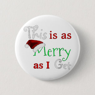 This is as merry as i get christmas button
