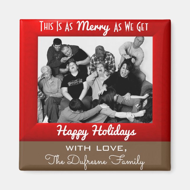 "This Is As Merry As We Get" Christmas Magnet (Front)