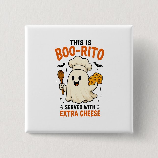 “This Is Boo-Rito Served with Extra Cheese” Design Button (Front)
