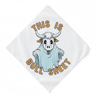 This is bull sheet - funny boo sheet bandana