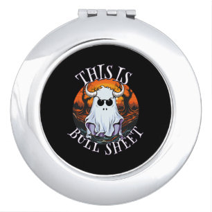 This is bull sheet - funny boo sheet compact mirror