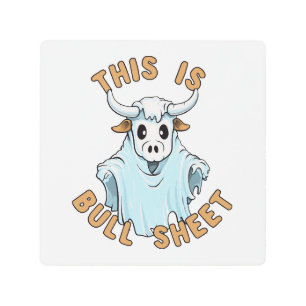 This is bull sheet - funny boo sheet metal print