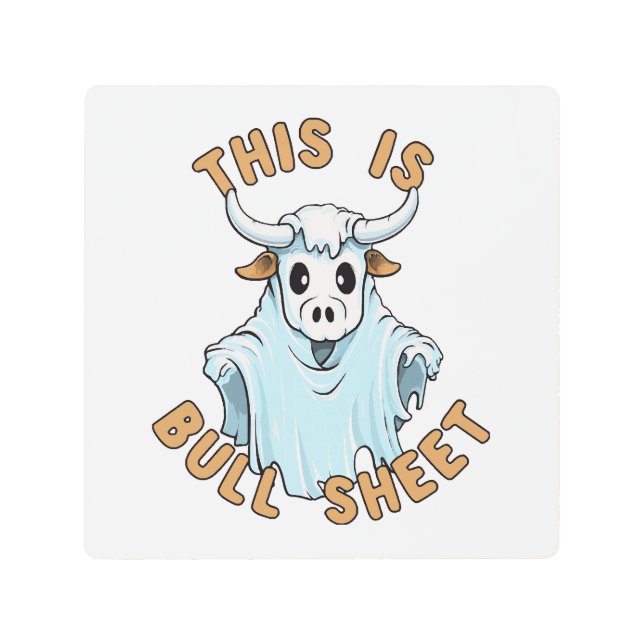 This is bull sheet - funny boo sheet metal print (Front)