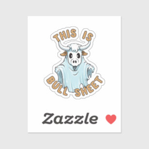 This is bull sheet - funny boo sheet sticker