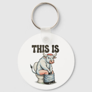 This Is Bull Sitting On A Toilet Funny Western Keychain