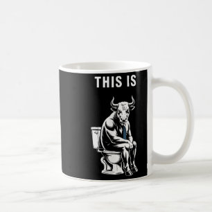 This Is Bullsht Funny Bull Toilet Humorous Cow Des Coffee Mug