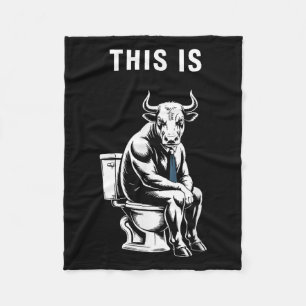 This Is Bullsht Funny Bull Toilet Humorous Cow Des Fleece Blanket