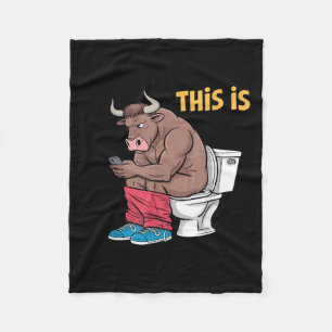 This Is Bullsht Funny Bull Toilet Humorous Cow Des Fleece Blanket